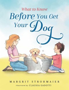 What to Know Before You Get Your Dog - Strohmaier, Margrit