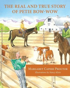 The Real and True Story of Petie Bow-wow - Proctor, Margaret Capers