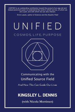 UNIFIED - COSMOS, LIFE, PURPOSE - Dennis, Kingsley L.