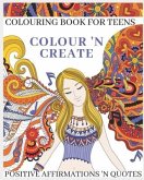 Colour 'N Create - Colouring Book For Teens