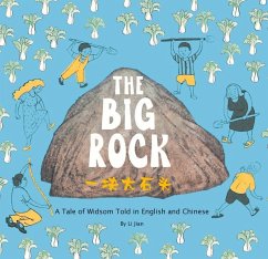 The Big Rock: A Tale of Wisdom Told in English and Chinese - Li, Jian