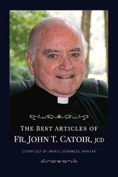 The Best Articles of Fr. John T. Catoir, Jcd - Catoir, T.