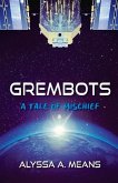 Grembots: A Tale of Mischief Volume 1