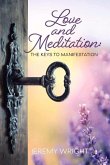 Love and Meditation: The Keys to Manifestation: Volume 2