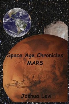 Space Age Chronicles: Mars Volume 1 - Levi, Joshua