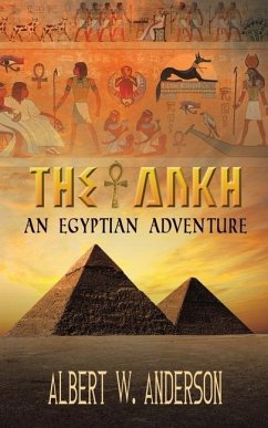 The Ankh - An Egyptian Adventure - Anderson, Albert W.