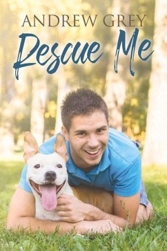 Rescue Me: Volume 1 - Grey, Andrew