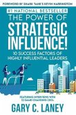 The Power of Strategic Influence!: 10 Success Factors of Highly Influential Leaders