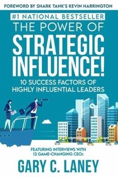 The Power of Strategic Influence!: 10 Success Factors of Highly Influential Leaders - Laney, Gary C.