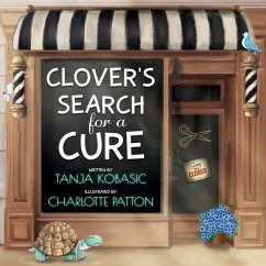 Clover's Search for a CURE: Flowertown Series - Kobasic, Tanja K.