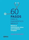 60 Pasos Para El Diagnóstico Médico: Método de Interpretación Clínica Para Problemas Complejos