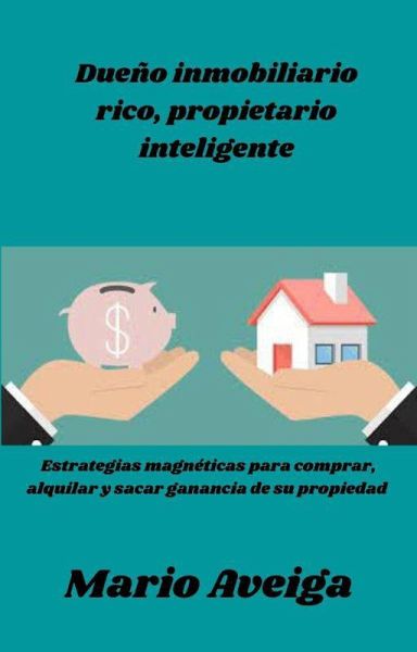 Dueño inmobiliario rico , propietario inteligente (eBook, ePUB)