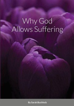 Why God Allows Suffering - Buchholz, Sarah