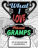 What I Love About Gramps Fill-In-The-Blank and Coloring Book