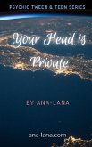 Your Head Is Private