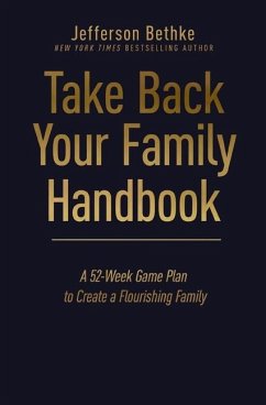 Take Back Your Family Handbook - Bethke, Jefferson