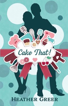 Cake That! - Greer, Heather