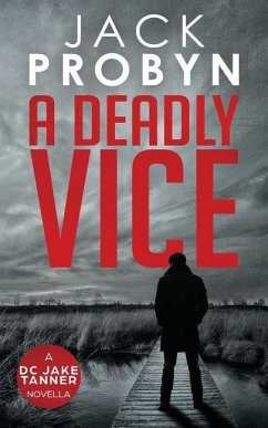 A Deadly Vice: A Jake Tanner Prequel Novella - Probyn, Jack