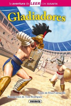 Gladiadores: Leer Con Susaeta - Nivel 3 - Susaeta Publishing