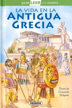 La Vida En La Antigua Grecia: Leer Con Susaeta - Nivel 2 - Susaeta Publishing