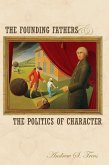 The Founding Fathers and the Politics of Character (eBook, ePUB)