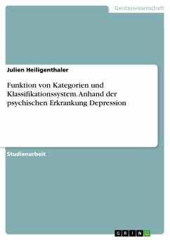 Funktion von Kategorien und Klassifikationssystem. Anhand der psychischen Erkrankung Depression (eBook, PDF) - Heiligenthaler, Julien