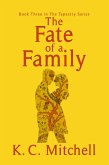 The Fate of A Family (The Tapestry Series, #3) (eBook, ePUB)