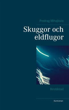 Skuggor och eldflugor (eBook, ePUB) - Mihajlovic, Predrag