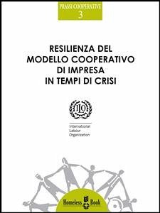 Resilienza del modello cooperativo di impresa in tempi di crisi (eBook, ePUB) - Hammond Ketilson, Lou; Birchall, Johnston