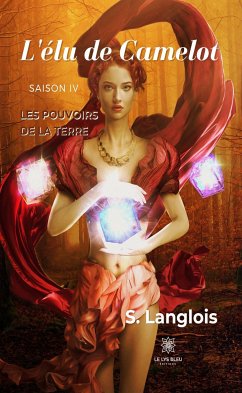 L'élu de Camelot - Saison 4 (eBook, ePUB) - Langlois, Sébastien