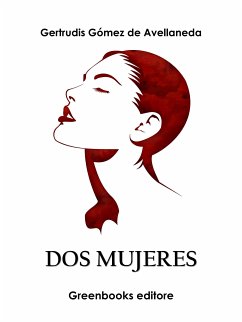 Dos mujeres (eBook, ePUB) - Gómez de Avellaneda, Gertrudis