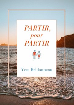 Partir pour partir - Bridonneau, Yves