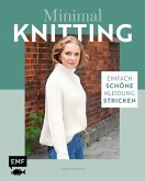 Minimal Knitting - Einfach schöne Kleidung stricken (eBook, ePUB)