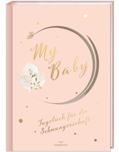 My Baby - Tagebuch für die Schwangerschaft - Loewe, Pia