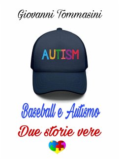 Baseball & Autismo. Due storie vere. (eBook, ePUB) - Tommasini, Giovanni