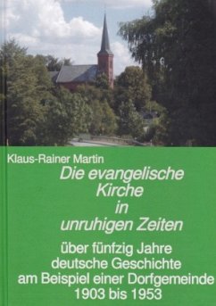 Die evangelische Kirche in unruhigen Zeiten - Martin, Klaus-Rainer