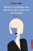 Kleine Geschichte von der Frau, die nicht treu sein konnte (eBook, ePUB)