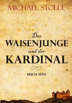 Der Waisenjunge und der Kardinal - Stolle, Michael