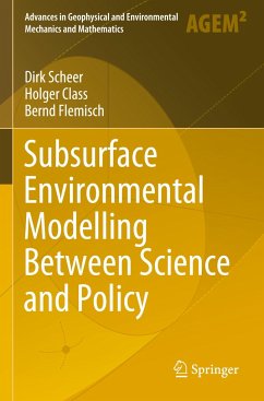 Subsurface Environmental Modelling Between Science and Policy - Scheer, Dirk;Class, Holger;Flemisch, Bernd