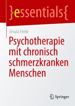 Psychotherapie mit chronisch schmerzkranken Menschen - Frede, Ursula