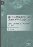 The (Re)Making of the Chinese Working Class
