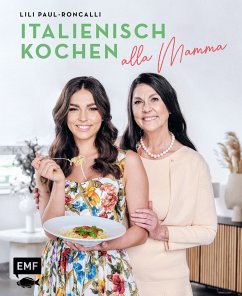 Italienisch kochen alla Mamma mit Lili Paul-Roncalli (eBook, ePUB) - Paul-Roncalli, Lili