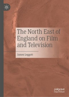The North East of England on Film and Television (eBook, PDF) - Leggott, James