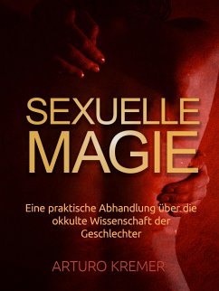 Sexuelle Magie (Übersetzt) (eBook, ePUB) - Kremer, Arturo