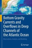 Bottom Gravity Currents and Overflows in Deep Channels of the Atlantic Ocean