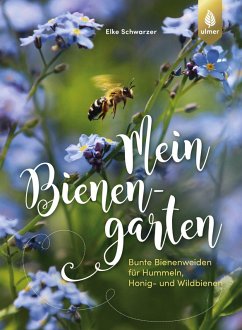 Mein Bienengarten (eBook, ePUB) - Schwarzer, Elke