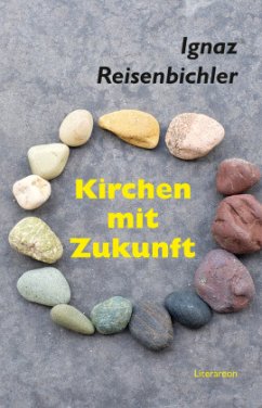 Kirchen mit Zukunft - Reisenbichler, Ignaz