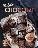 Oh làlà, Chocolat! – 70 verführerische Rezepte mit Schokolade (eBook, ePUB)