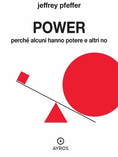 Power. Perché alcuni hanno potere e altri no (eBook, ePUB) - Pfeffer, Jeffrey