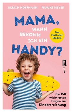 Mama, wann bekomm ich ein Handy? (eBook, ePUB) - Hoffmann, Ulrich; Meyer, Frauke